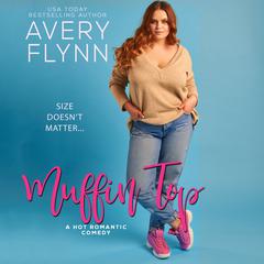 Muffin Top Audiobook, by Avery Flynn