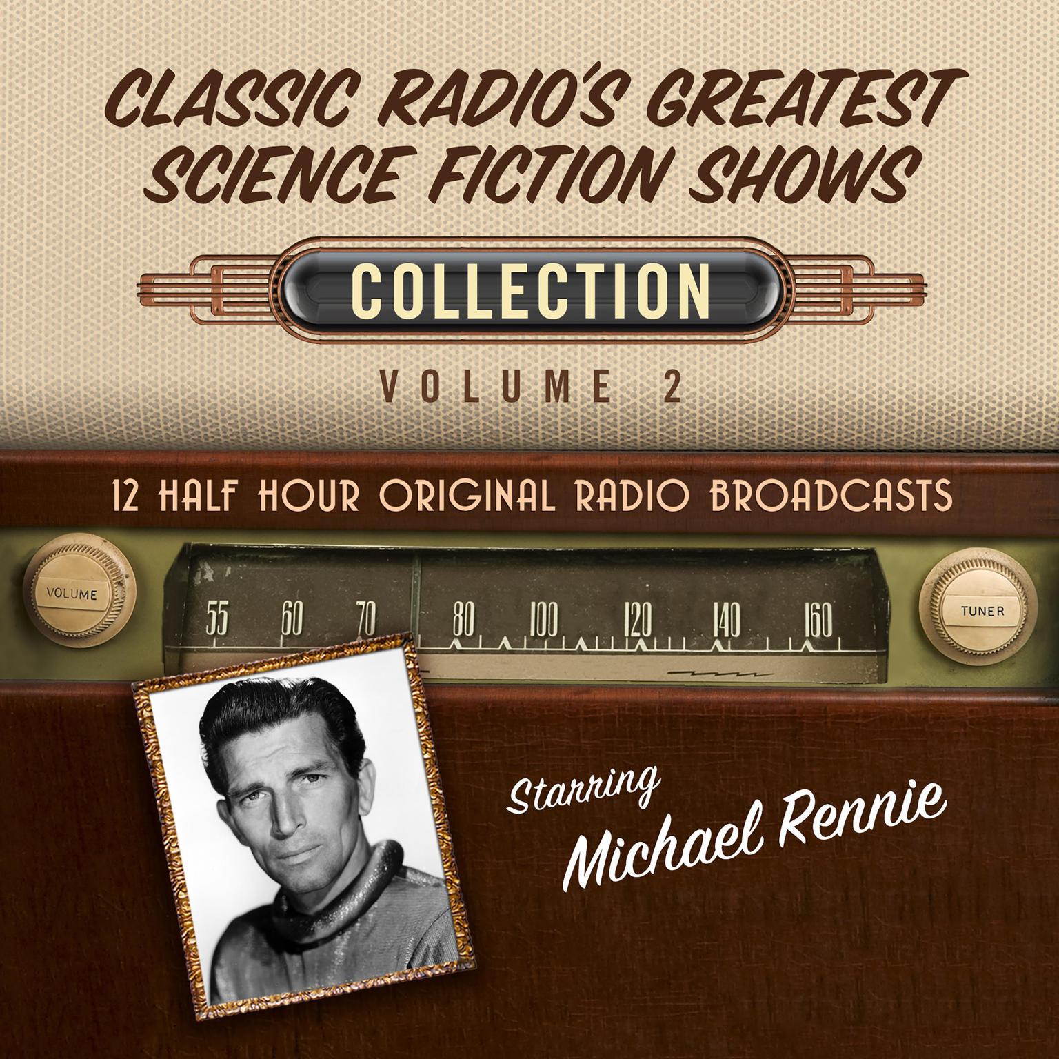 Classic Radios Greatest Science Fiction Shows Collection 2 Audiobook, by Black Eye Entertainment