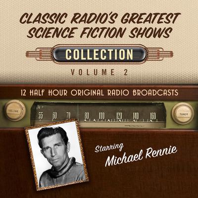 Classic Radio's Greatest Science Fiction Shows Collection 2 Audiobook, by 