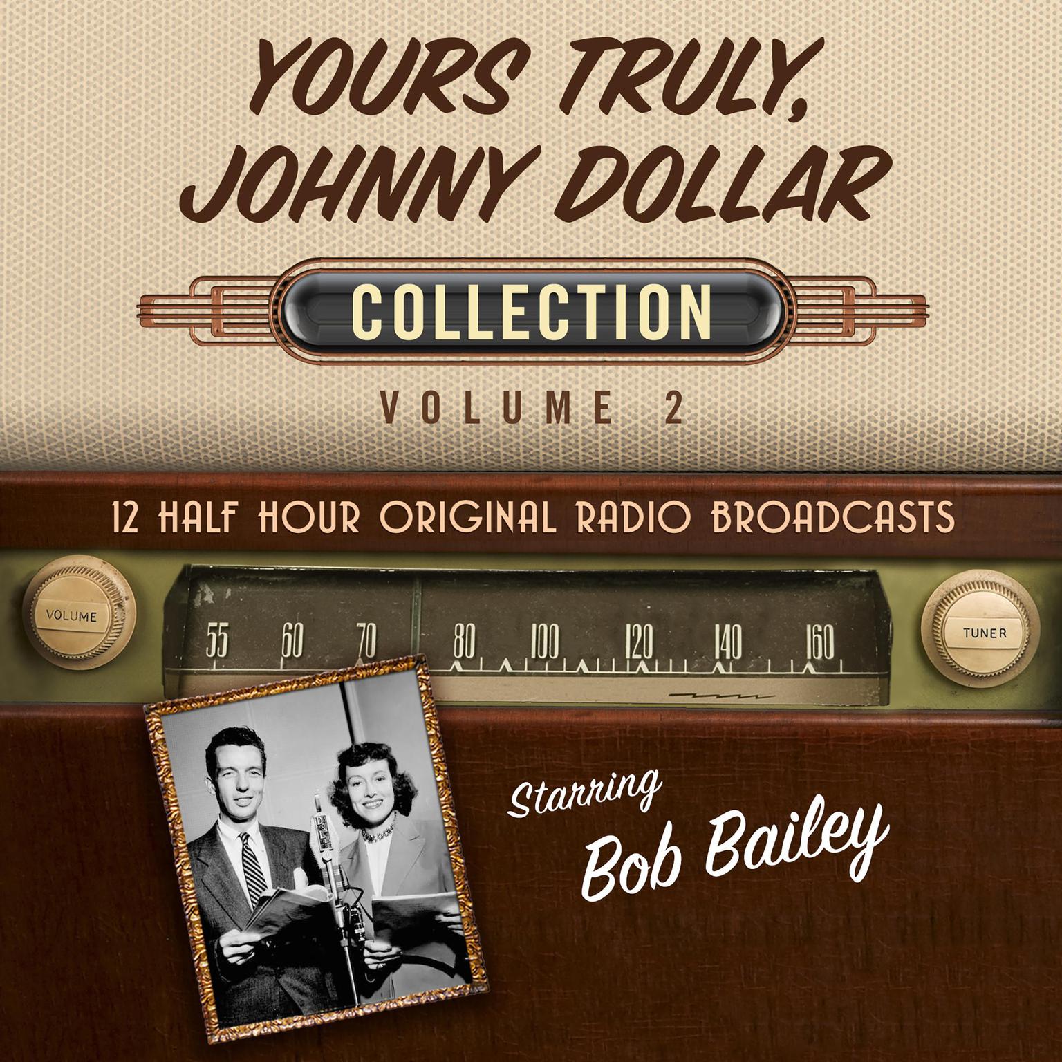 Yours Truly, Johnny Dollar Collection 2 Audiobook, by Black Eye Entertainment