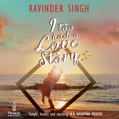 I Too Had A Love Story Audiobook, by Ravinder Singh