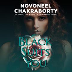 Black Suits You Audiobook, by Novoneel Chakraborty