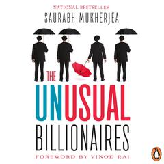 The Unusual Billionaires Audiobook, by Saurabh Mukherjea
