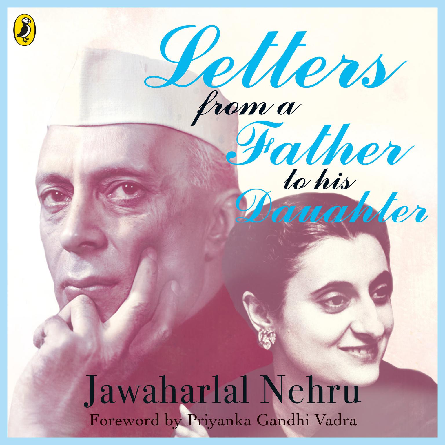 Letters From A Father To His Daughter Audiobook, by Jawaharlal Nehru