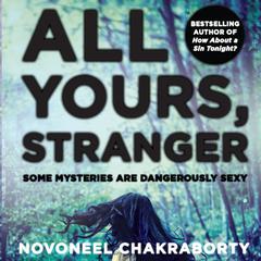 All Yours, Stranger Audiobook, by Novoneel Chakraborty