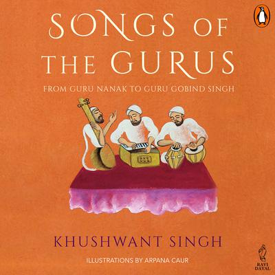 Songs Of The Gurus Audiobook, by Khushwant Singh