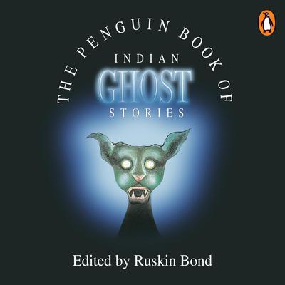 The Penguin Book Of Indian Ghost Stories Audiobook, by Ruskin Bond