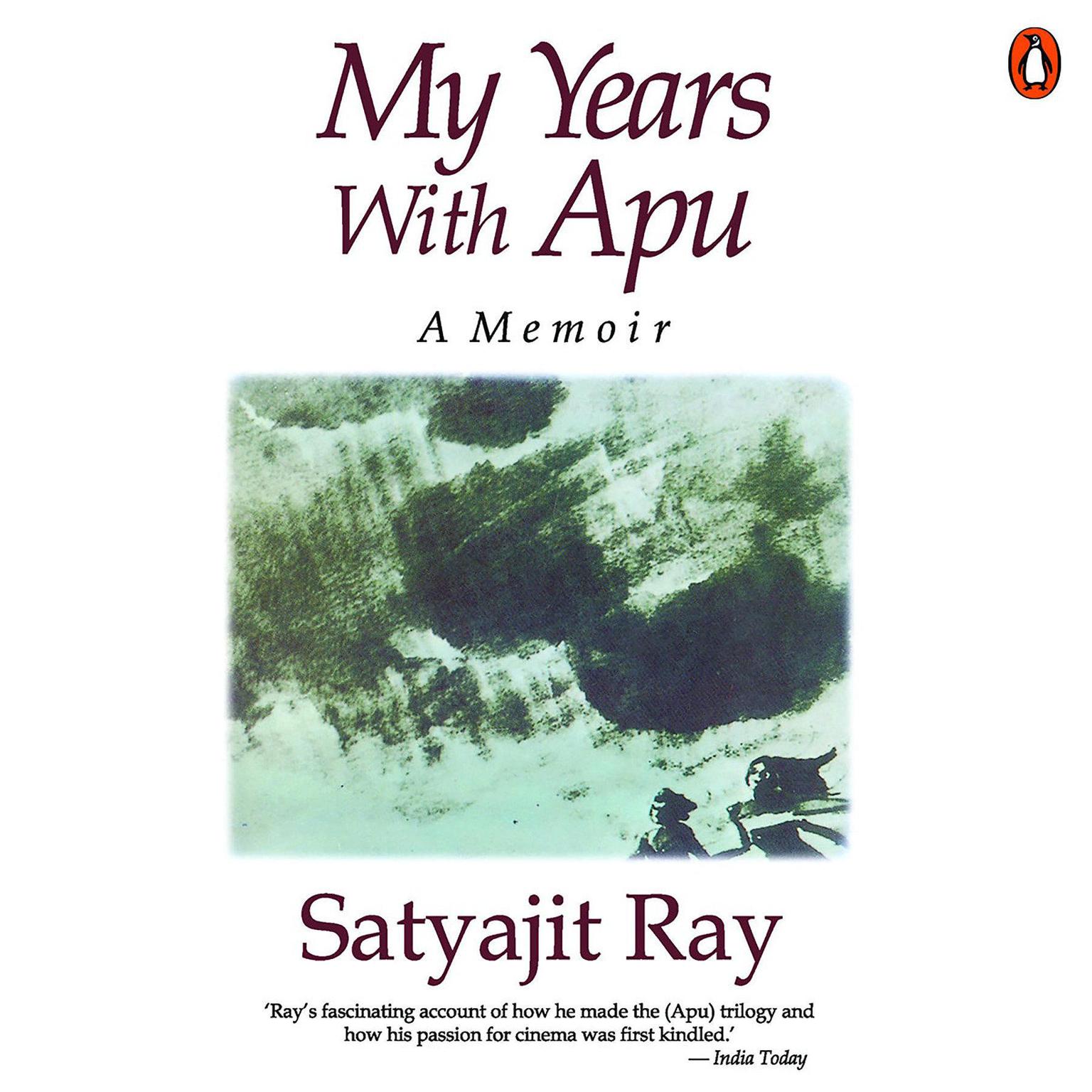 My Years With Apu: A Memoir Audiobook, by Satyajit Ray