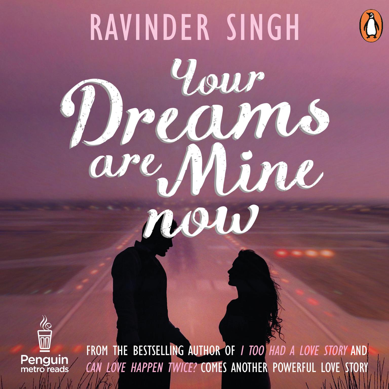 Your Dreams Are Mine Now Audiobook, by Ravinder Singh