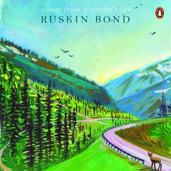 Scenes From A Writer's Life Audiobook, by Ruskin Bond