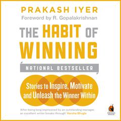 Habit Of Winning Audiobook, by Prakash Iyer