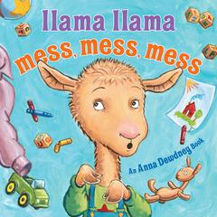 Llama Llama Mess Mess Mess Audiobook, by Anna Dewdney