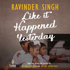 Like It Happened Yesterday Audiobook, by Ravinder Singh