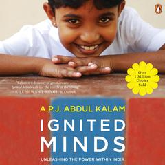 Ignited Minds: Unleashing the Power within India Audiobook, by A. P. J. Abdul Kalam
