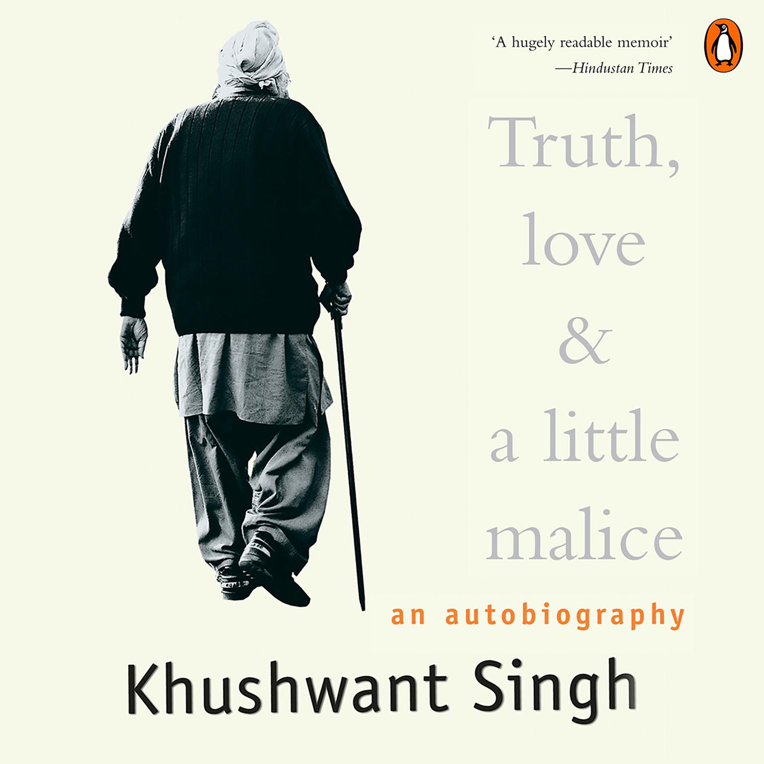 Truth Love And A Little Malice: An Autobiography Audiobook, by Khushwant Singh