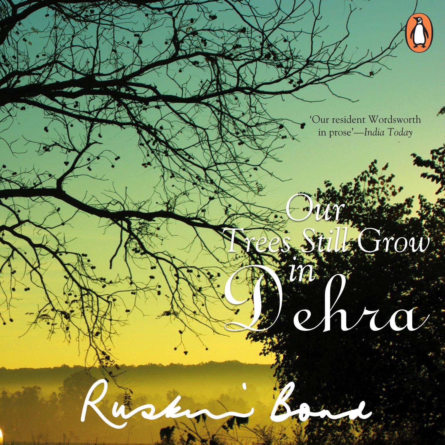 Our Trees Still Grow In Dehra Audiobook, by Ruskin Bond