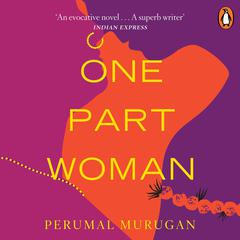 One Part Woman Audiobook, by Perumal Murugan