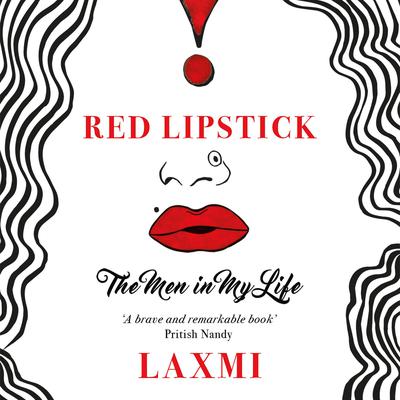 Red Lipstick: The Men In My Life: The Men in My Life Audiobook, by Laxmi Narayan Tripathi