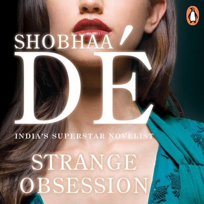 Strange Obsession Audiobook, by Shobhaa De