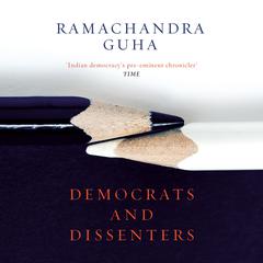 Democrats And Dissenters Audiobook, by Ramachandra Guha