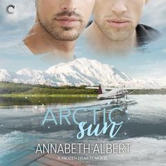 Arctic Sun Audiobook, by Annabeth Albert