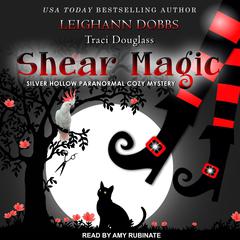 Shear Magic Audiobook, by Leighann Dobbs
