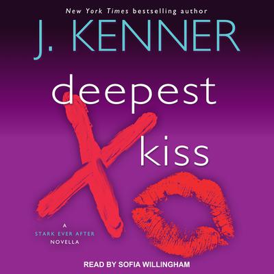 Deepest Kiss: A Stark Ever After Novella Audiobook, by 