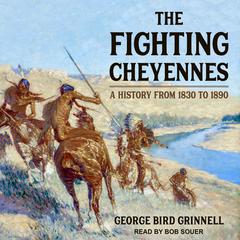 The Fighting Cheyennes Audiobook, by George Bird Grinnell