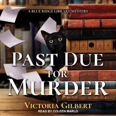 Past Due for Murder: A Blue Ridge Library Mystery Audiobook, by Victoria Gilbert