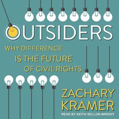 Outsiders: Why Difference is the Future of Civil Rights Audiobook, by Zachary Kramer