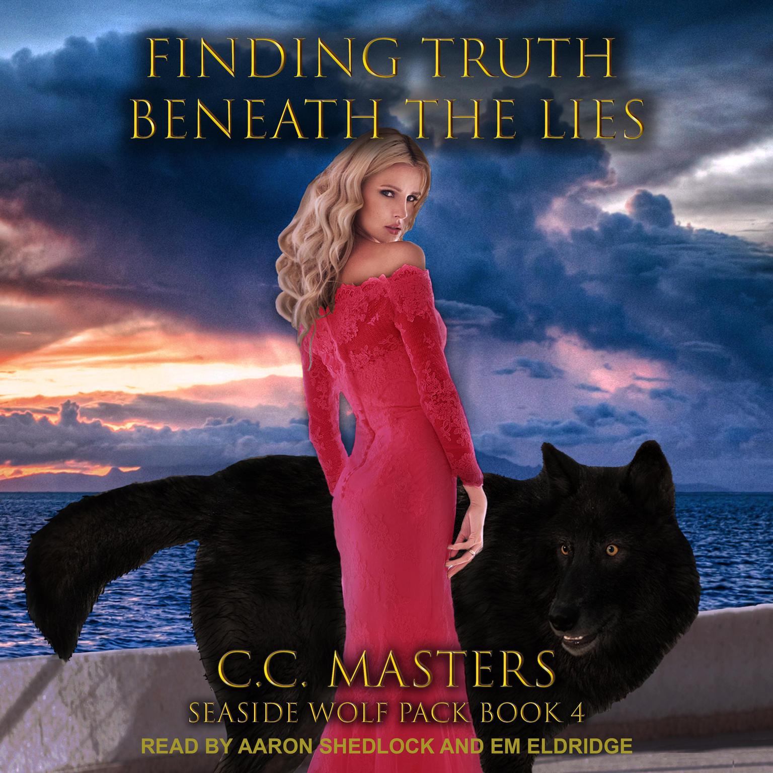 Finding Truth Beneath the Lies: Seaside Wolf Pack Book 4 Audiobook, by C.C. Masters