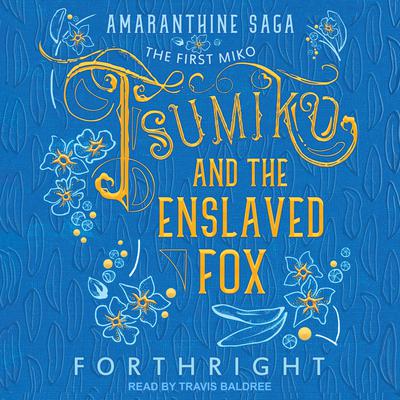 Tsumiko and the Enslaved Fox Audiobook, by Forthright 