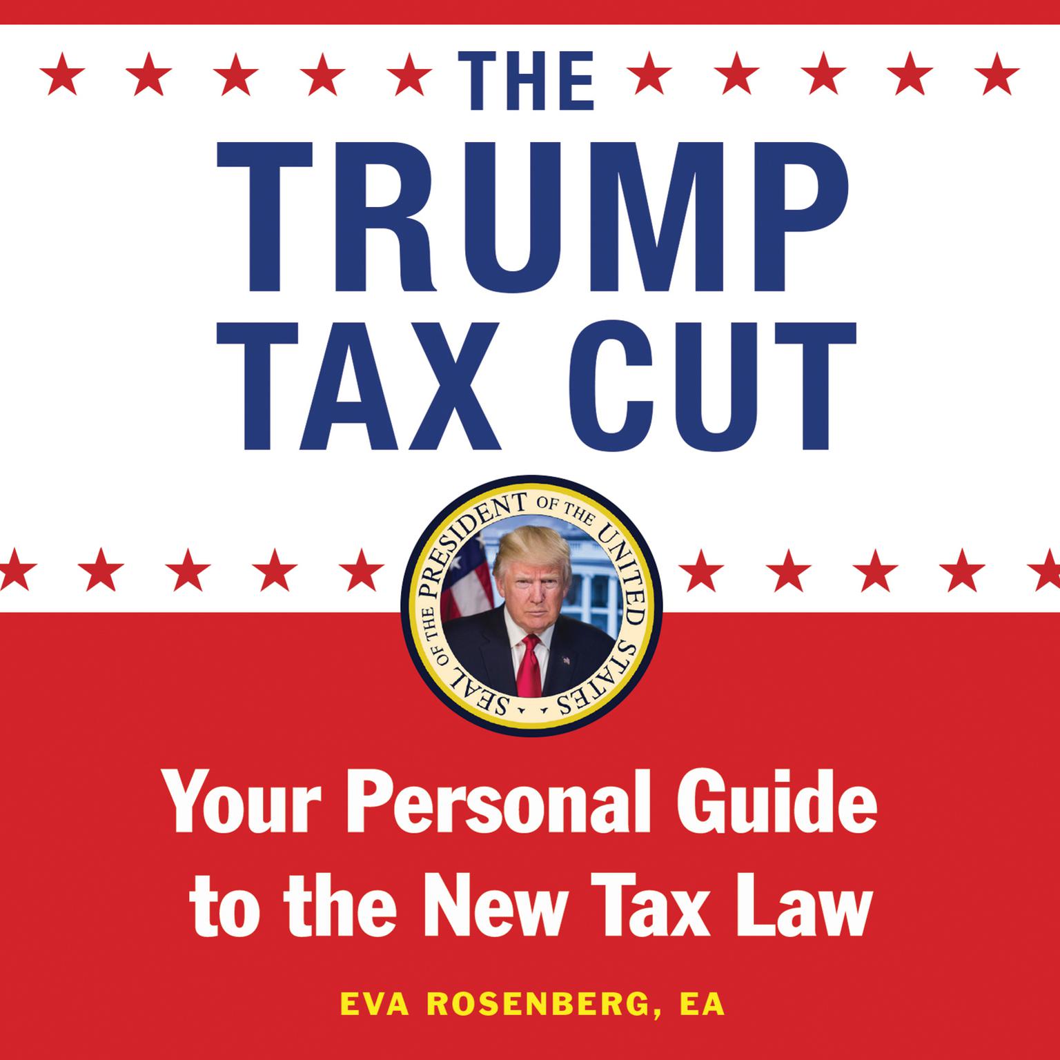The Trump Tax Cut: Your Personal Guide to the New Tax Law Audiobook, by Eva Rosenberg