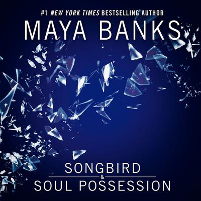Songbird & Soul Possession Audiobook, by Maya Banks