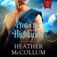 A Protector in the Highlands Audiobook, by Heather McCollum