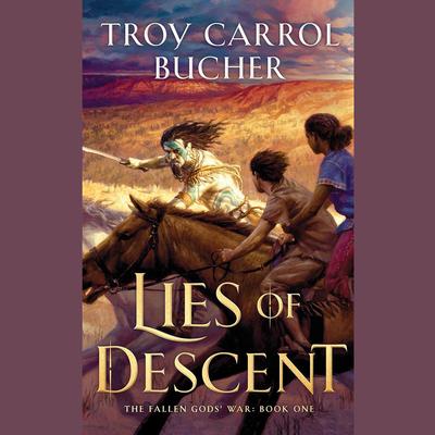 Lies of Descent Audiobook, by Troy Carrol Bucher