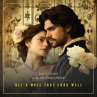 Alls Well That Ends Well Audiobook, by Edith Nesbit