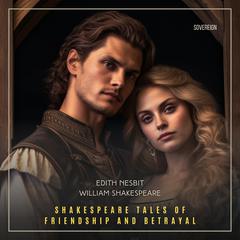 Shakespeare Tales of Friendship and Betrayal Audiobook, by William Shakespeare