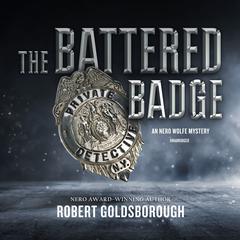 The Battered Badge: A Nero Wolfe Mystery Audiobook, by Robert Goldsborough