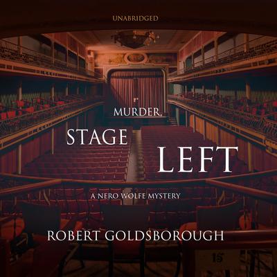 Murder, Stage Left: A Nero Wolfe Mystery Audiobook, by Robert Goldsborough