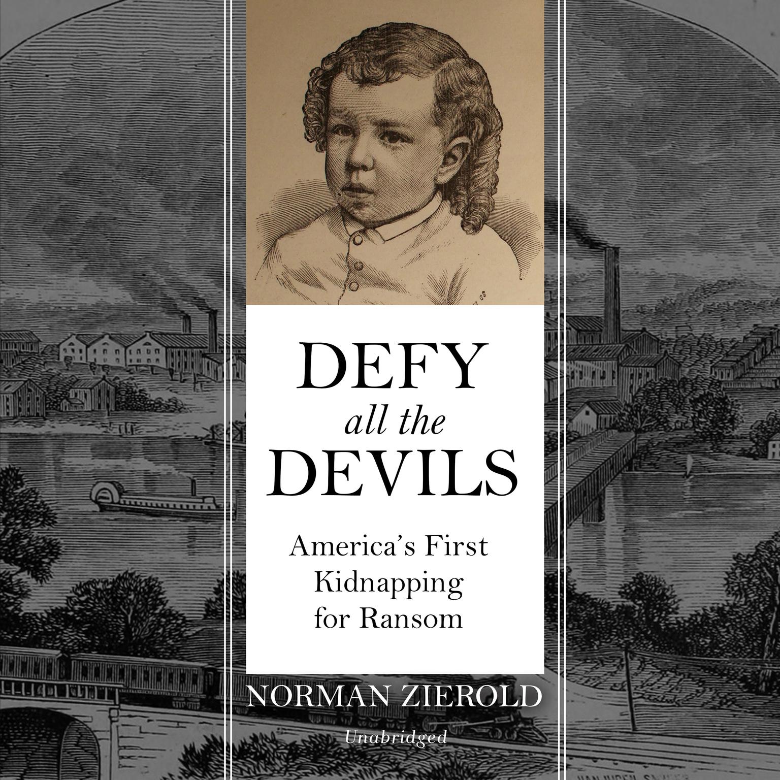 Defy All the Devils: America’s First Kidnapping for Ransom Audiobook, by Norman Zierold