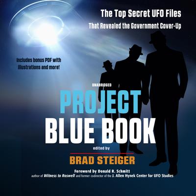 Project Blue Book: The Top Secret UFO Files That Revealed the Government Cover-Up Audiobook, by Brad Steiger