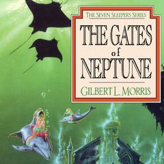 The Gates of Neptune Audiobook, by Gilbert Morris