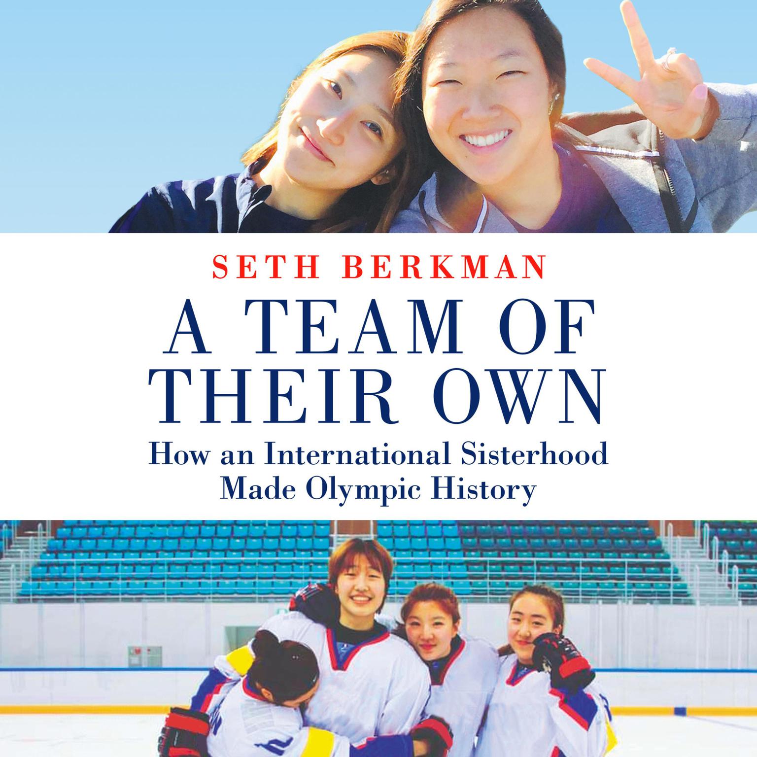 A Team of Their Own: How an International Sisterhood Made Olympic History Audiobook, by Seth Berkman