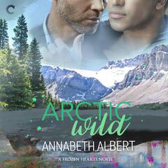 Arctic Wild Audiobook, by Annabeth Albert