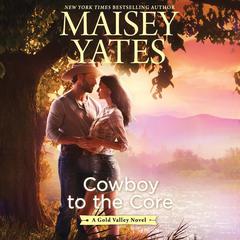 Cowboy to the Core Audiobook, by 