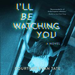 I'll Be Watching You Audiobook, by Courtney Cole