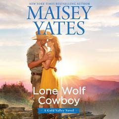 Lone Wolf Cowboy Audiobook, by Maisey Yates