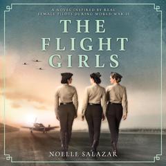 The Flight Girls Audiobook, by Noelle Salazar