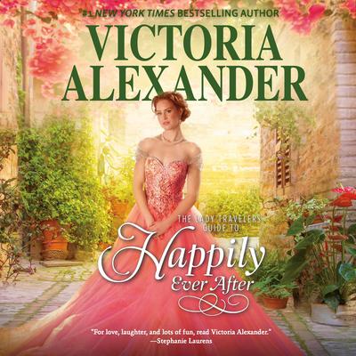 The Lady Travelers Guide to Happily Ever After Audiobook, by Victoria Alexander